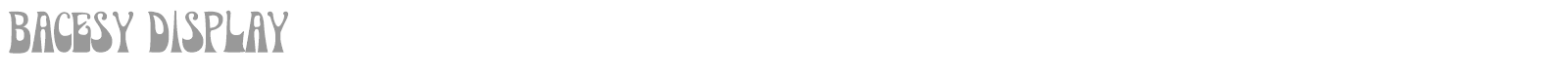 Bacesy Display font preview
